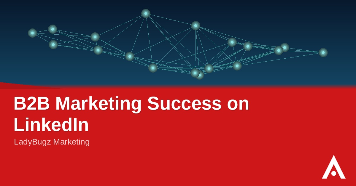 B2B Marketing Success on LinkedIn