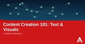Content Creation 101: Text & Visuals