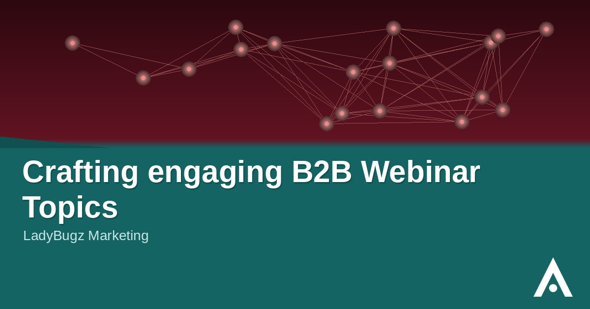 Crafting engaging B2B Webinar Topics