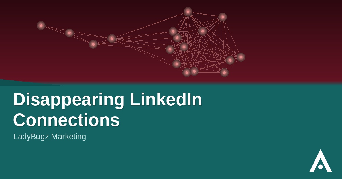 Disappearing LinkedIn Connections