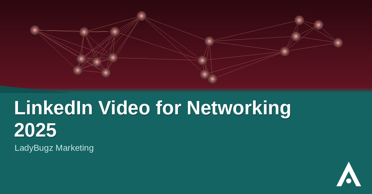 LinkedIn Video for Networking 2025