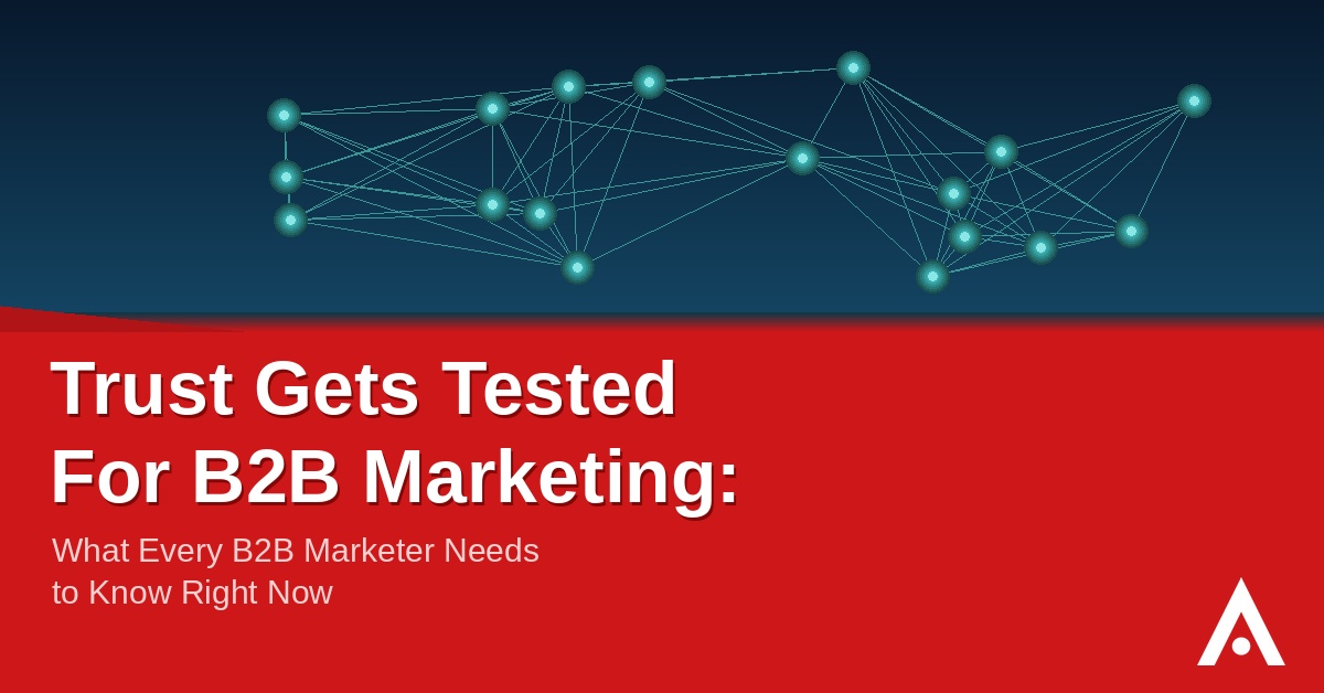 Trust Gets Tested For B2B Marketing in 2026