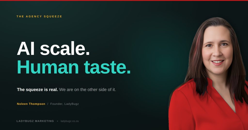 The Agency Squeeze: AI scale, human taste. Noleen Thompson, Founder of LadyBugz Marketing.